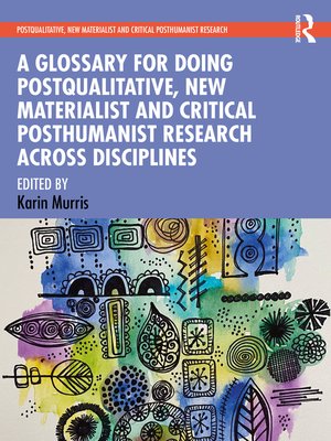 cover image of A Glossary for Doing Postqualitative, New Materialist and Critical Posthumanist Research Across Disciplines